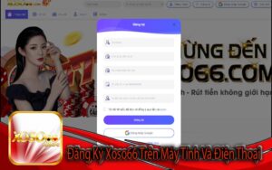 Đăng Ký Xoso66 Trên Máy Tính Và Điện Thoại